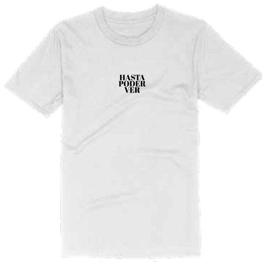 Hasta Poder Ver Tee
